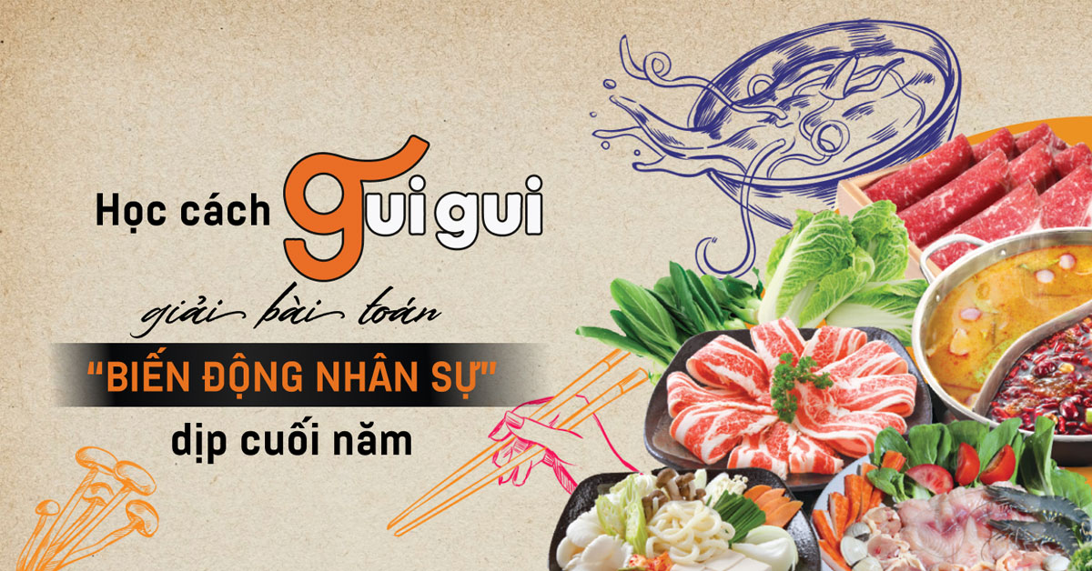 Học cách Gui Gui BBQ giải bài toán “biến động nhân sự” dịp cuối năm