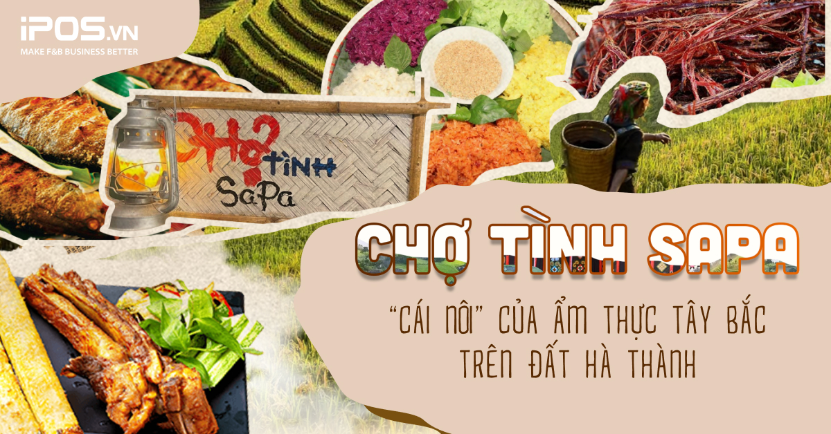 Chợ Tình Sapa: “Cái nôi” của ẩm thực Tây Bắc trên đất Hà Thành