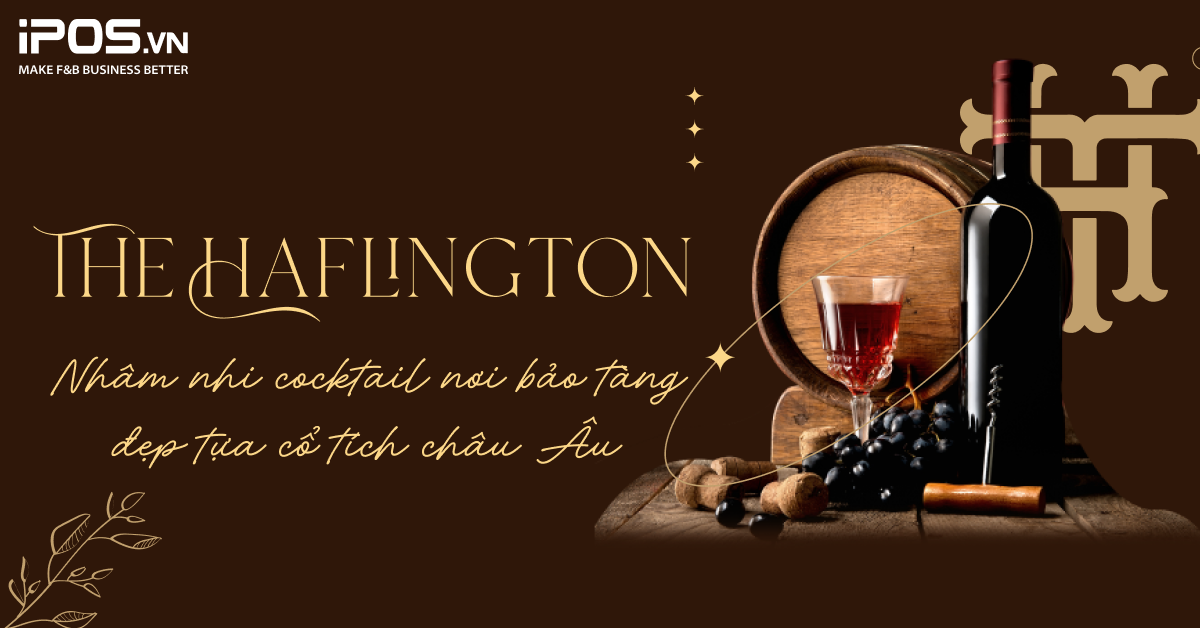 The Haflington - Nhâm nhi cocktail nơi bảo tàng đẹp tựa cổ tích châu Âu