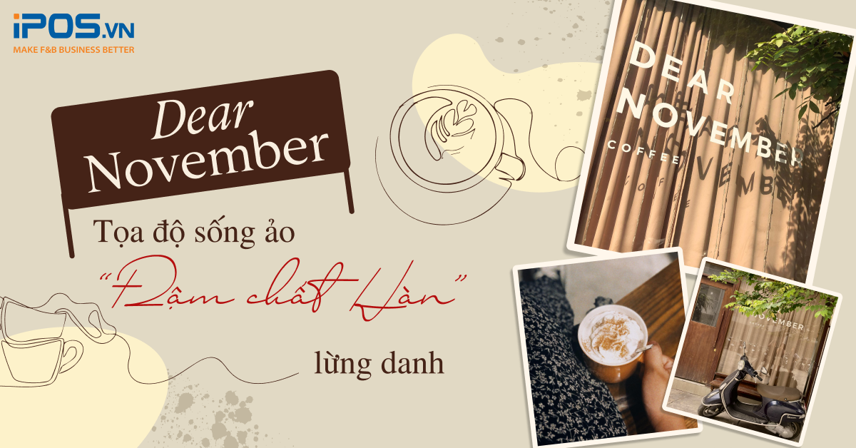 Check-in Dear November Coffee – Tọa độ sống ảo “đậm chất Hàn” lừng danh