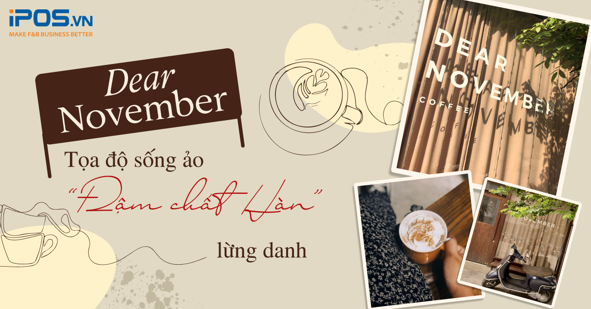 Check-in Dear November Coffee - Tọa độ sống ảo “đậm chất Hàn” lừng danh