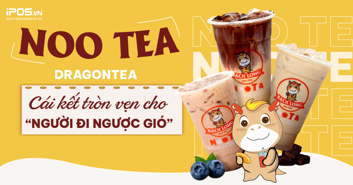 NooTea – DragonTea: Cái kết tròn vẹn cho “người đi ngược gió”