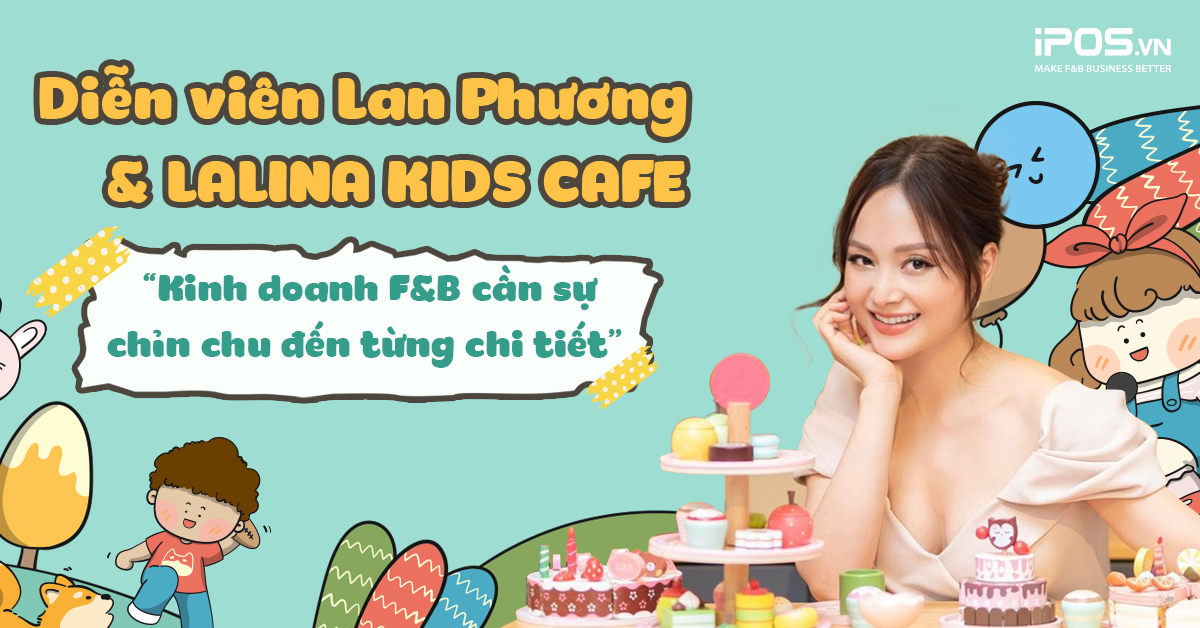 Diễn viên Lan Phương và Lalina Kids Cafe: 