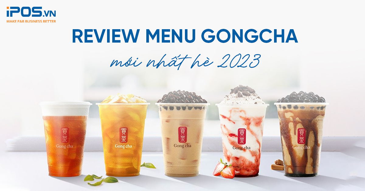 Review menu Gong Cha mới nhất 2023
