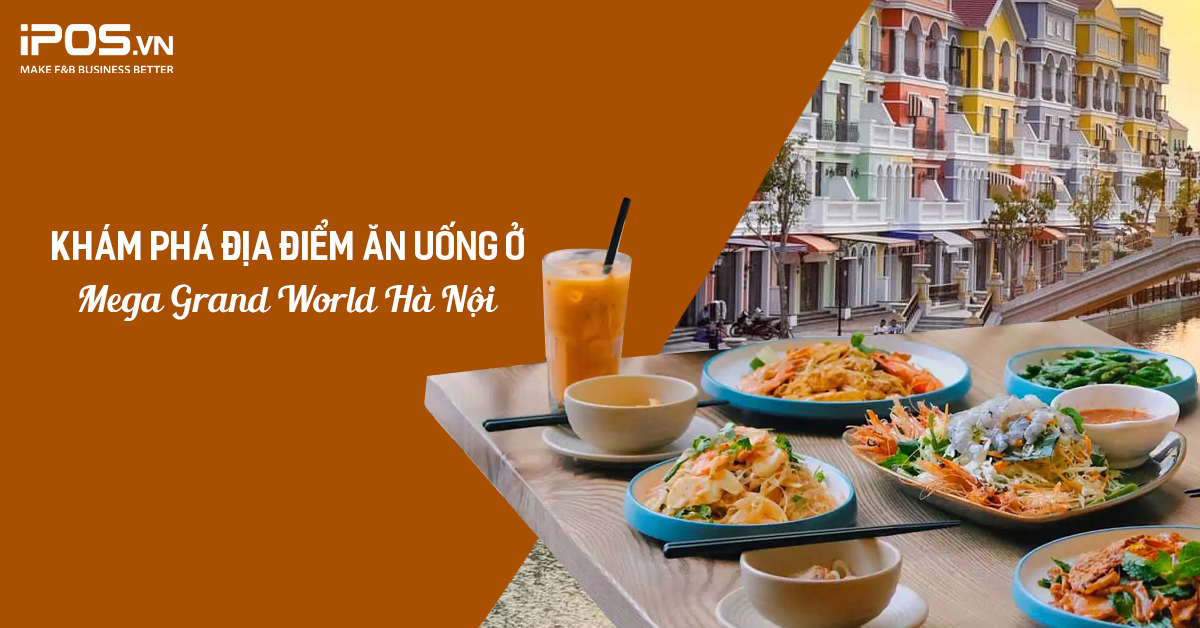 địa điểm ăn uống ở Mega Grand World Hà Nội