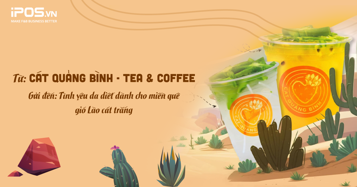Từ CÁT QUẢNG BÌNH - Tea & Coffee gửi đến tình yêu da diết dành cho miền quê gió Lào cát trắng