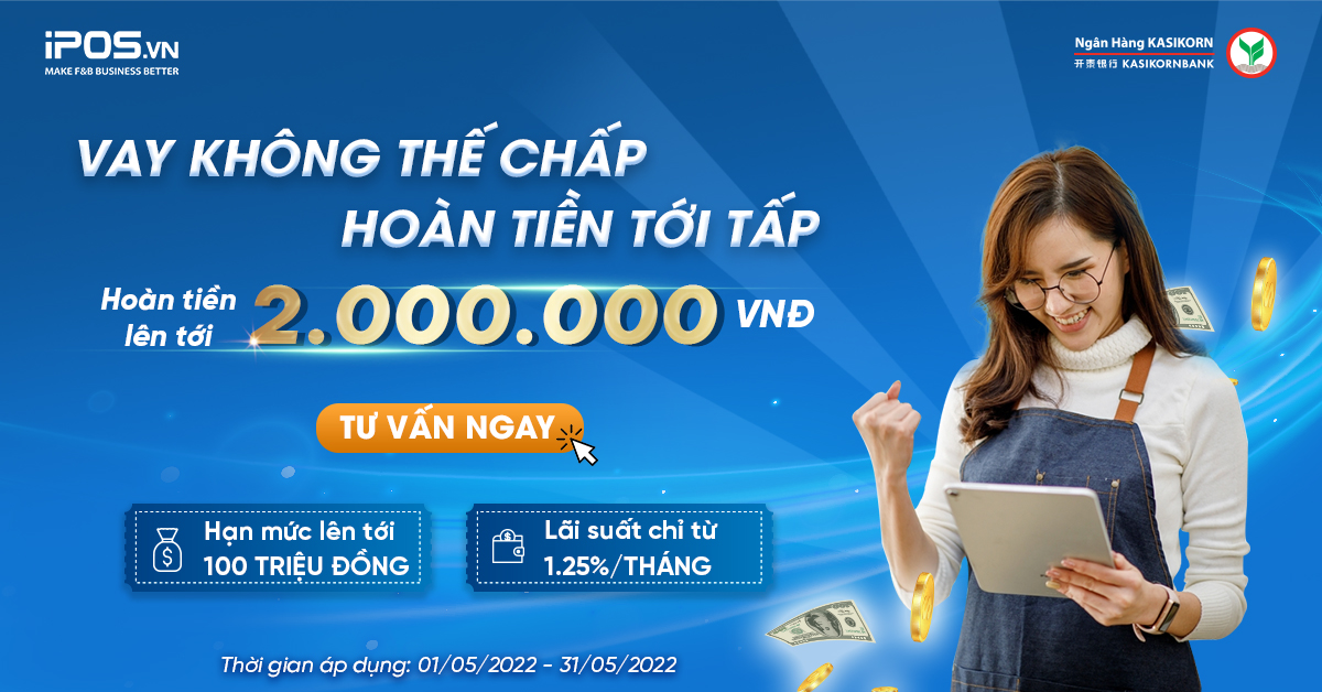 Tiếp vốn dễ dàng – Nhận thêm tiền hoàn lên đến 2 TRIỆU ĐỒNG từ iPOS.vn và KBank