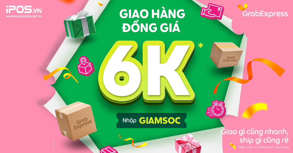 “Chốt đơn thả ga – Không lo về giá” cùng iPOS.vn và GrabExpress