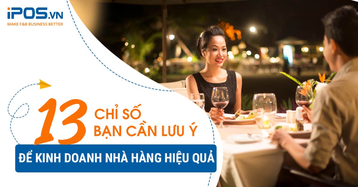 13 chỉ số bạn cần lưu ý để kinh doanh nhà hàng hiệu quả