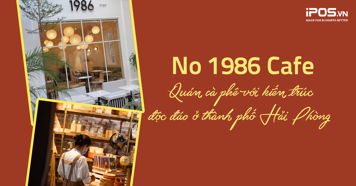 No 1986 Cafe – Quán cà phê với kiến trúc độc đáo ở thành phố Hải Phòng