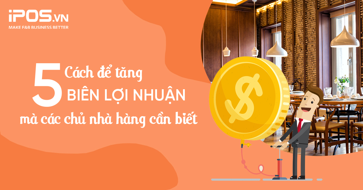 5 cách để tăng biên lợi nhuận mà các chủ nhà hàng cần biết