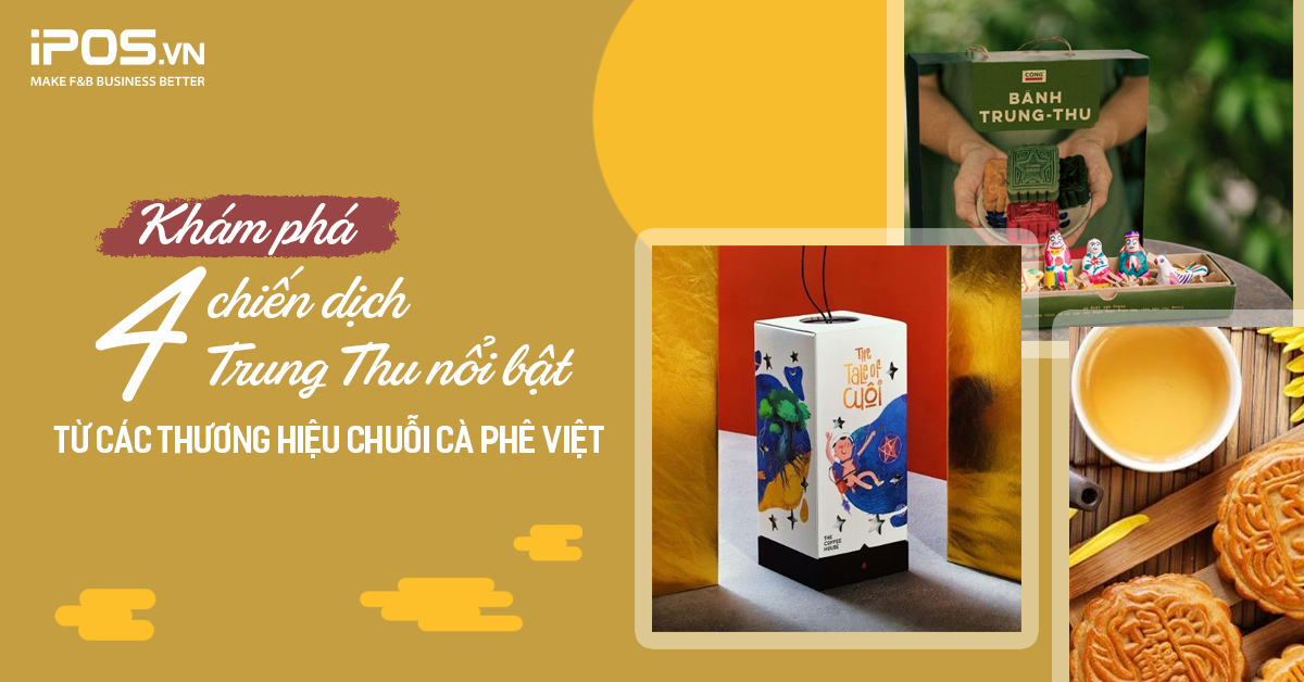 Khám phá 4 chiến dịch Trung Thu nổi bật từ các thương hiệu chuỗi cà phê Việt