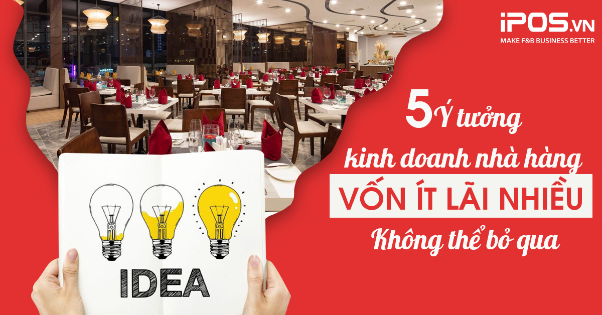 5 ý tưởng kinh doanh nhà hàng vốn ít lãi nhiều không thể bỏ qua