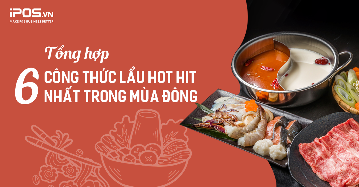 Tổng hợp 6 công thức lẩu hot hit nhất trong mùa đông