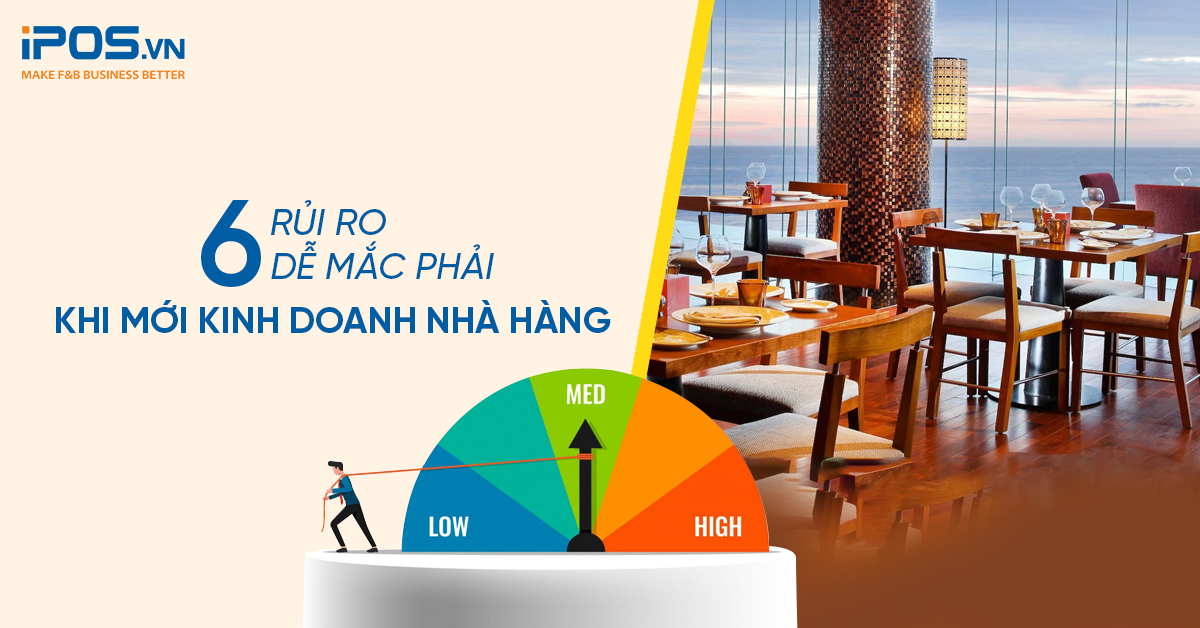 6 rủi ro dễ mắc phải khi mới kinh doanh nhà hàng