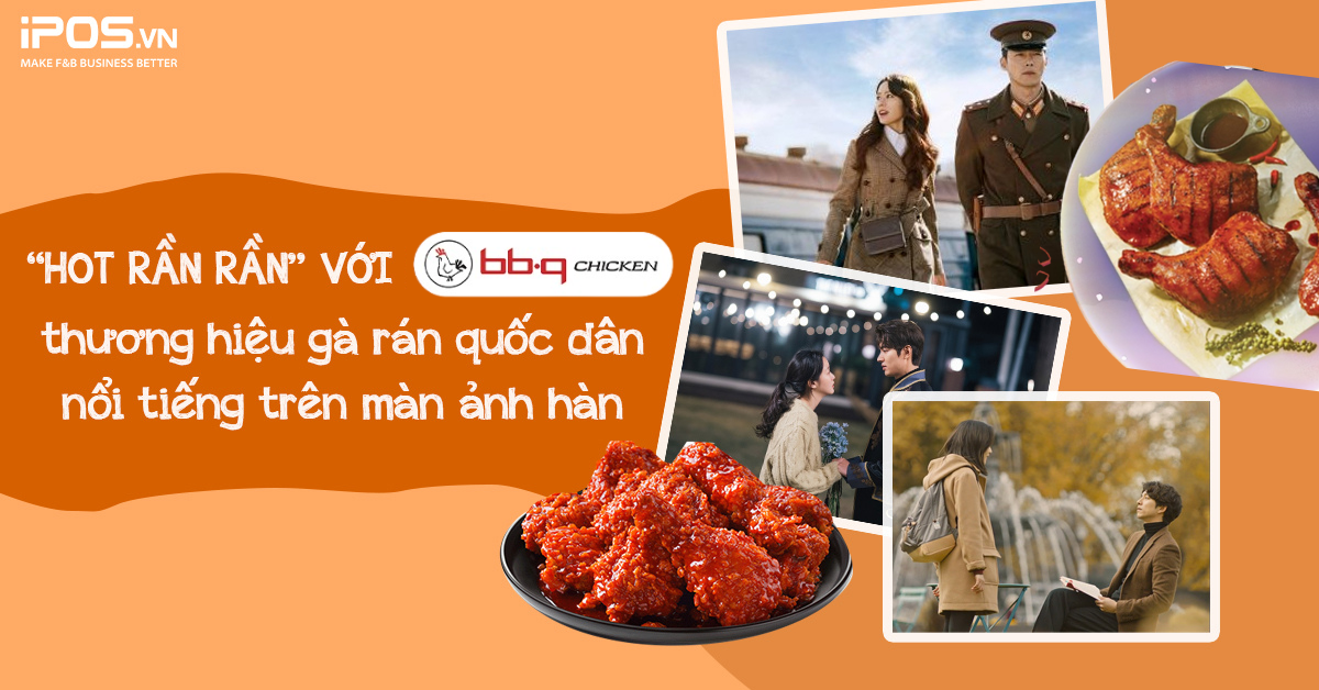 “Hot rần rần” với BBQ Chicken: Thương hiệu gà rán quốc dân nổi tiếng trên màn ảnh Hàn
