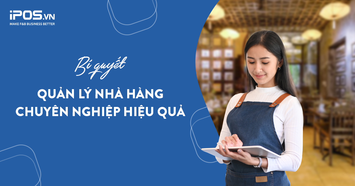 Bí quyết quản lý nhà hàng chuyên nghiệp hiệu quả