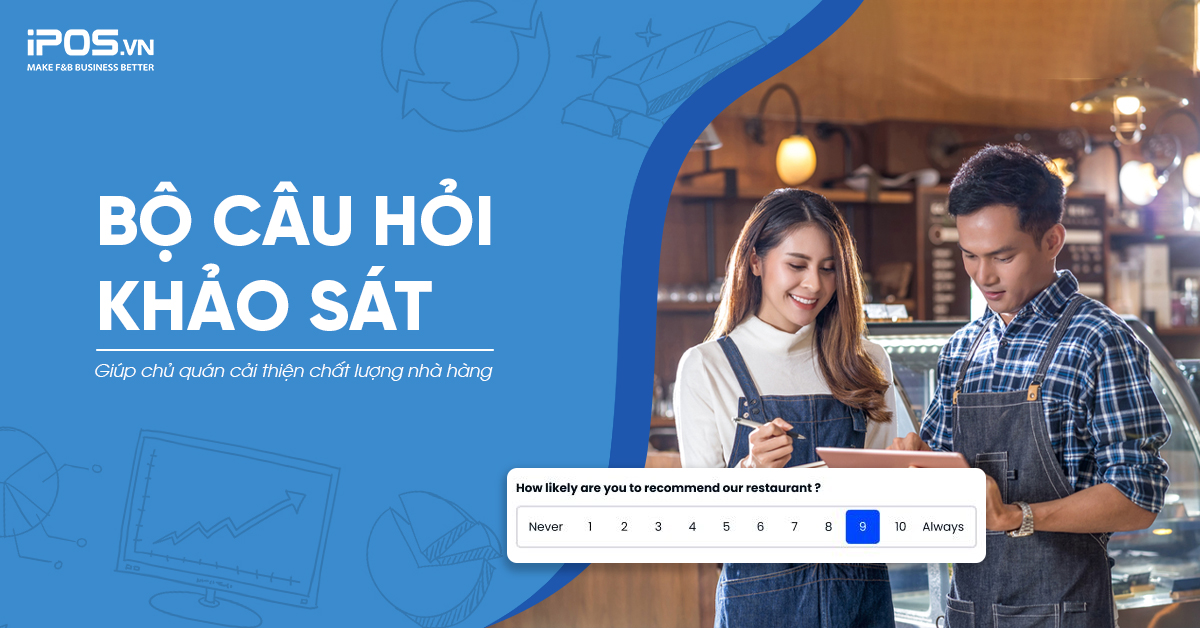 25 câu hỏi khảo sát giúp chủ quán cải thiện chất lượng nhà hàng
