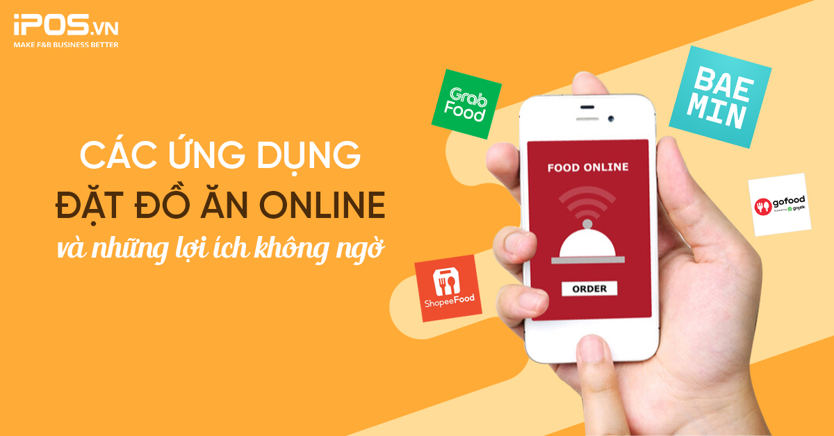 Các ứng dụng đặt đồ ăn online và những lợi ích không ngờ