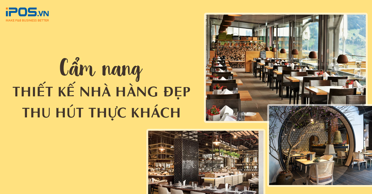 Cẩm nang thiết kế nhà hàng đẹp thu hút thực khách