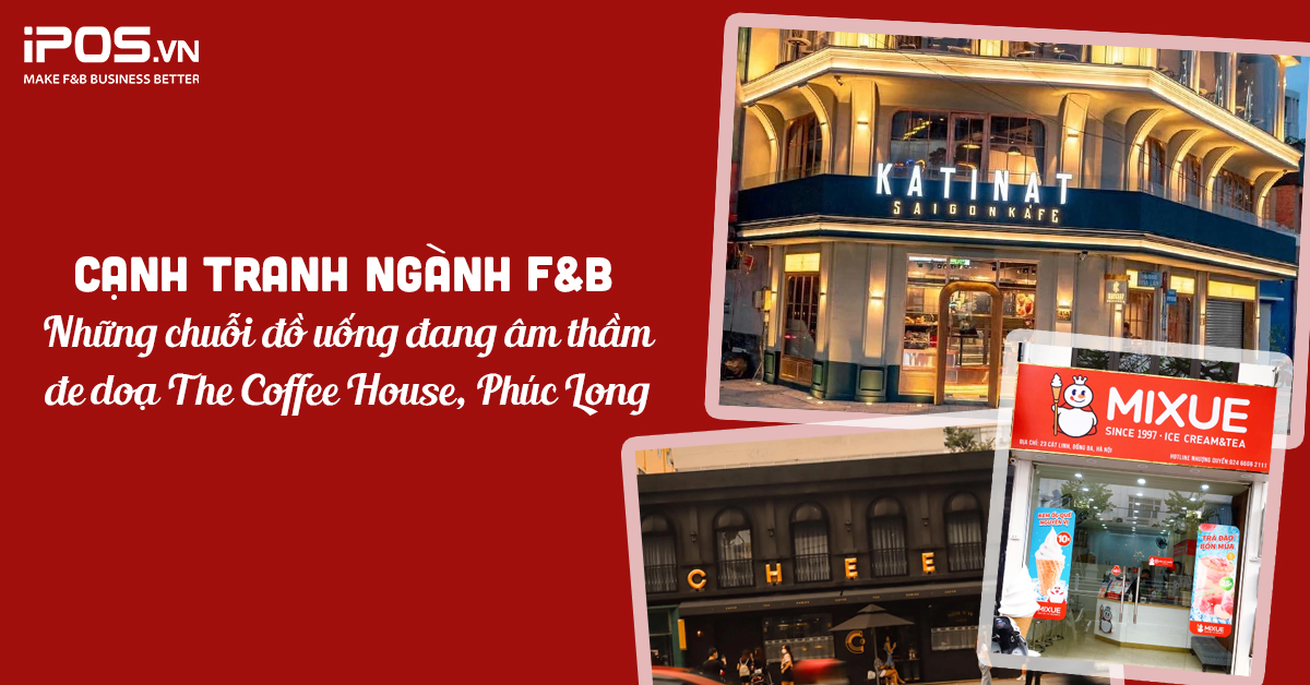 Cạnh tranh ngành F&B: Những chuỗi đồ uống đang âm thầm đe doạ The Coffee House, Phúc Long
