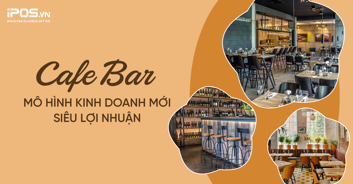 Cafe Bar – Mô hình kinh doanh mới siêu lợi nhuận
