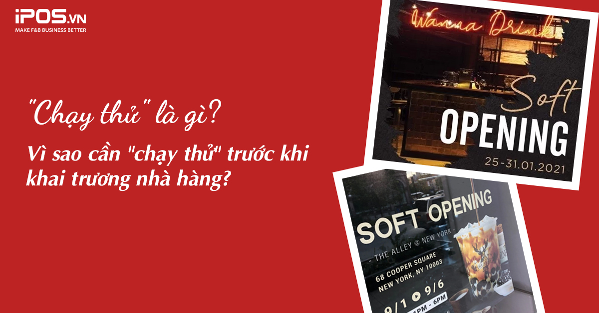 “Chạy thử” là gì? Vì sao cần “chạy thử” trước khi khai trương nhà hàng?