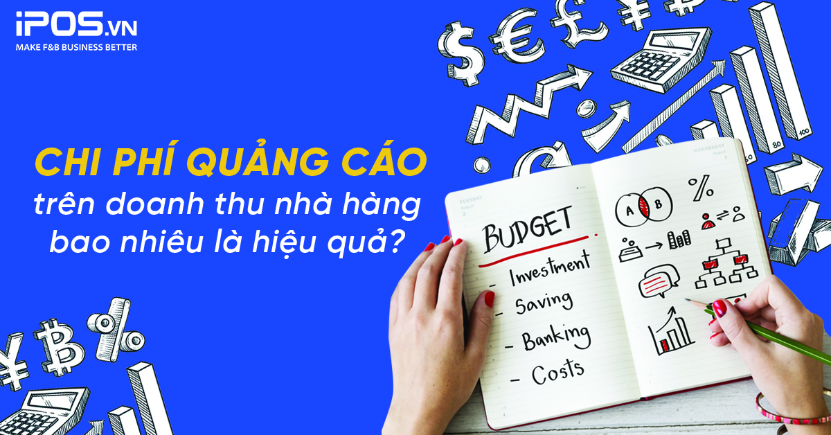 Chi phí quảng cáo trên doanh thu nhà hàng bao nhiêu là hiệu quả?