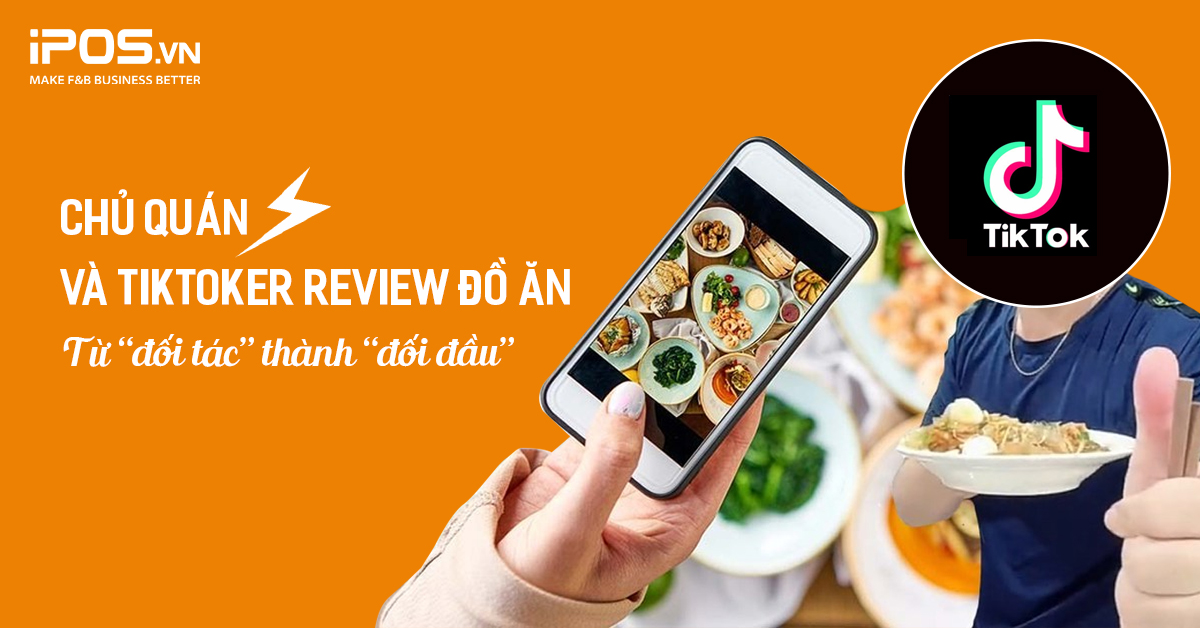 Chủ quán và TikToker review đồ ăn – Từ “đối tác” thành “đối đầu”