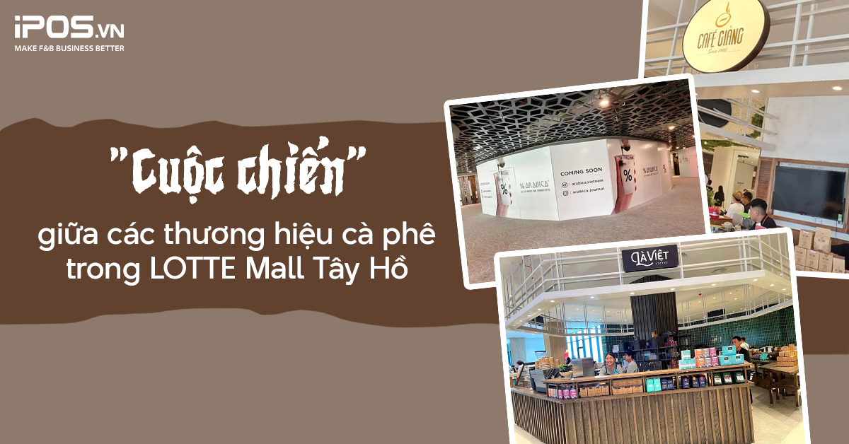 “Cuộc chiến” giữa các thương hiệu cà phê trong LOTTE Mall Tây Hồ: Cafe Giảng, Là Việt và %Arabica Coffee