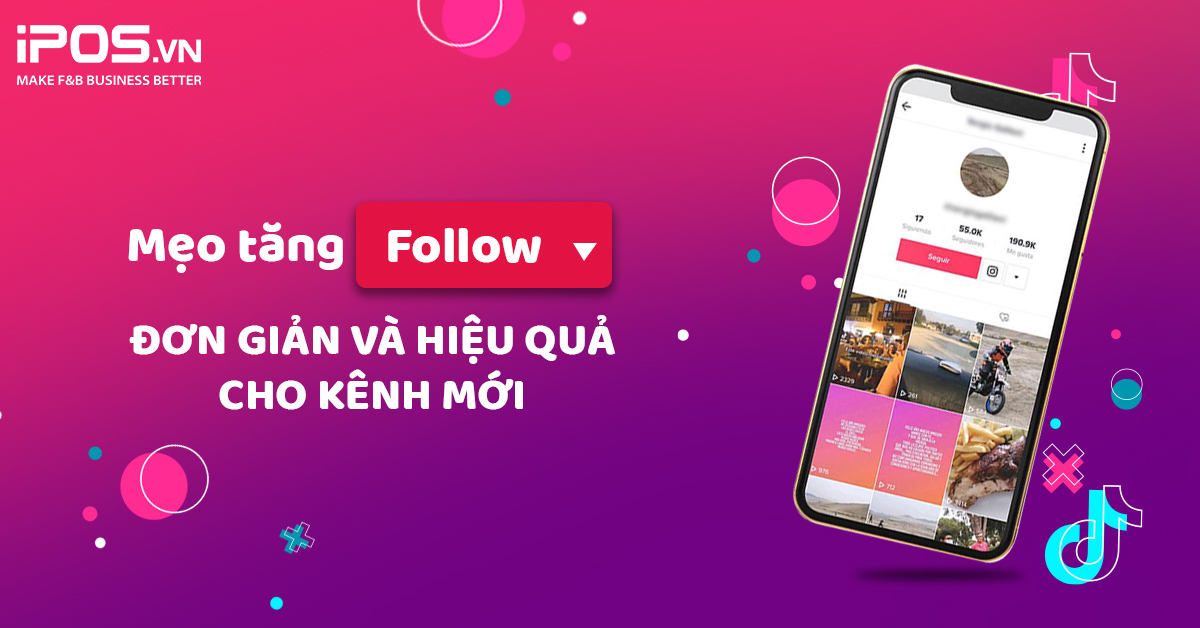 Mẹo tăng follow TikTok đơn giản và hiệu quả cho kênh mới