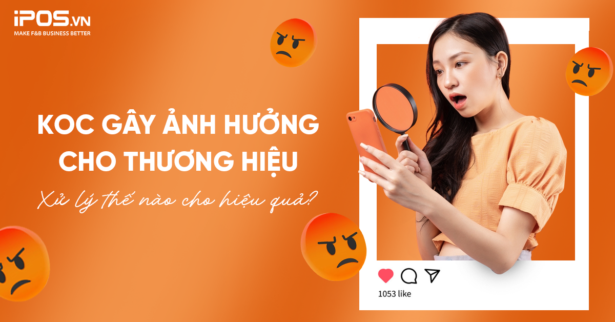KOC gây ảnh hưởng thương hiệu: Xử lý thế nào mới hiệu quả?