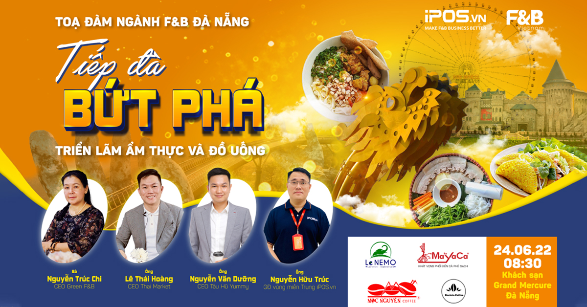 Recap Tọa đàm ngành F&B Đà Nẵng: Tiếp Đà Bứt Phá – Triển lãm Ẩm thực và Đồ uống