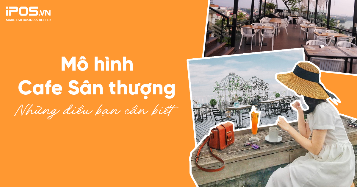 Mô hình cafe sân thượng – Những điều bạn cần biết