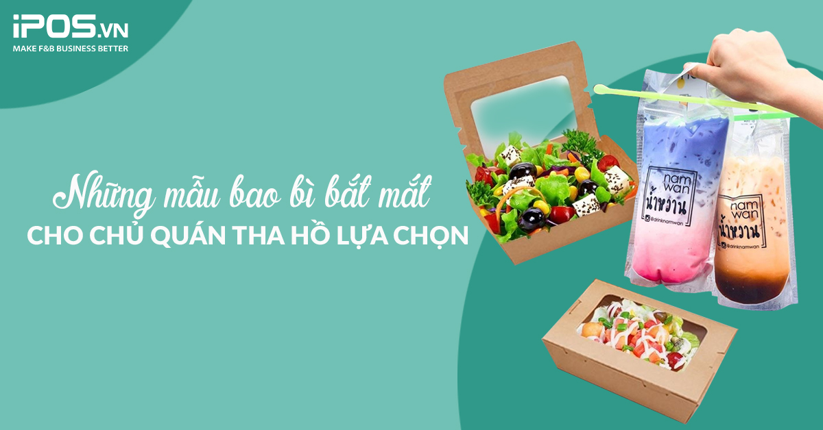 Những mẫu bao bì bắt mắt cho chủ quán tha hồ lựa chọn