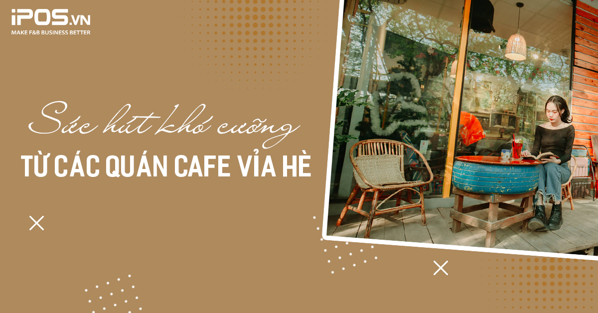 Sức hút khó cưỡng từ các quán cafe vỉa hè