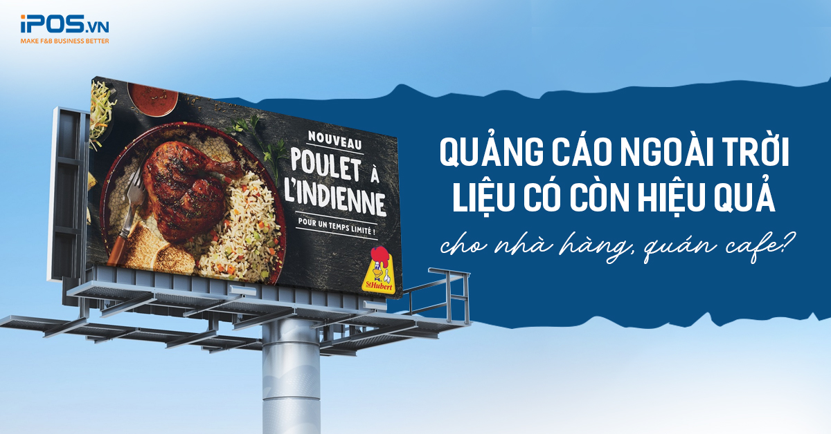 Quảng cáo ngoài trời liệu có còn hiệu quả cho nhà hàng, quán cafe?