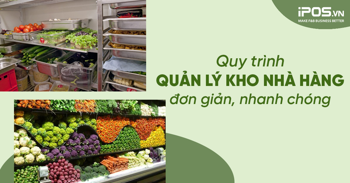 Quy trình quản lý kho nhà hàng đơn giản, nhanh chóng
