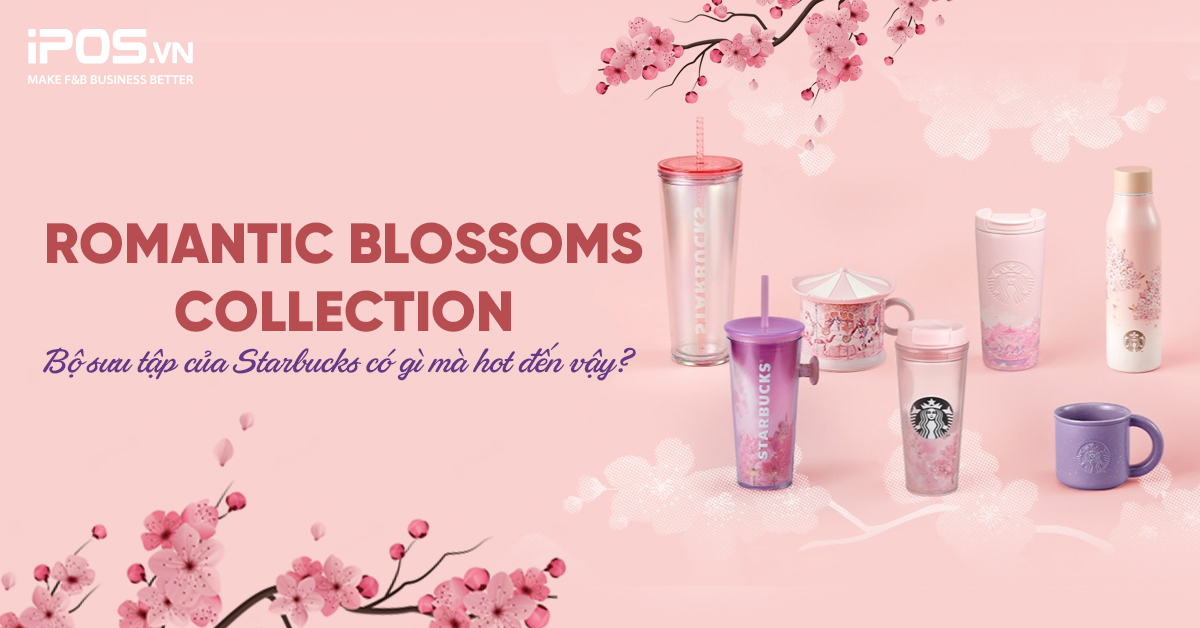 Romantic Blossoms Collection – Bộ sưu tập của Starbucks có gì mà hot đến vậy?