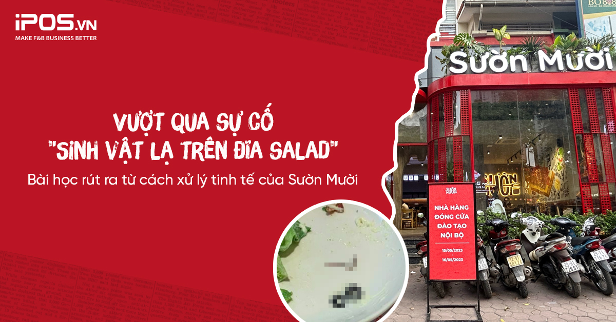 Vượt qua sự cố “Sinh vật lạ trên đĩa salad” – Bài học rút ra từ cách xử lý tinh tế của Sườn Mười