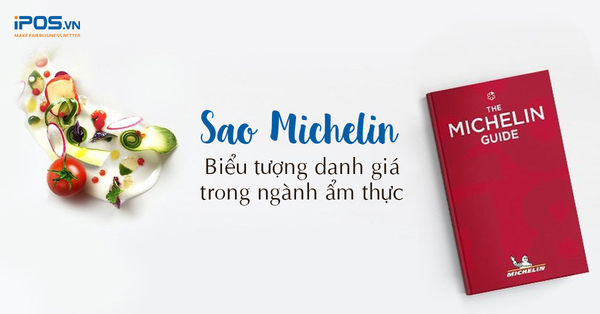 Sao Michelin – Biểu tượng danh giá trong ngành ẩm thực