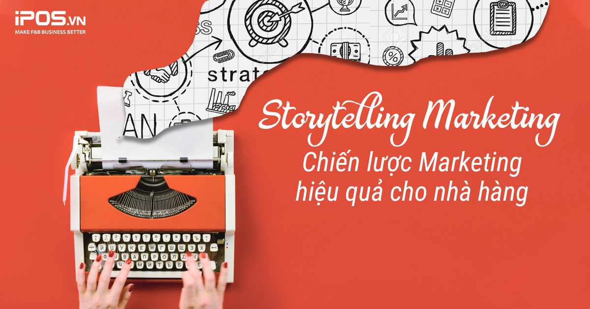 Storytelling Marketing – Chiến lược Marketing hiệu quả cho nhà hàng