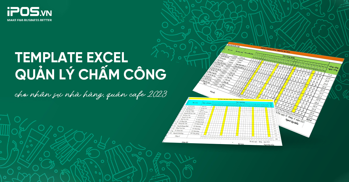 [FREE] Template Excel quản lý chấm công cho nhân sự nhà hàng, quán cafe 2023