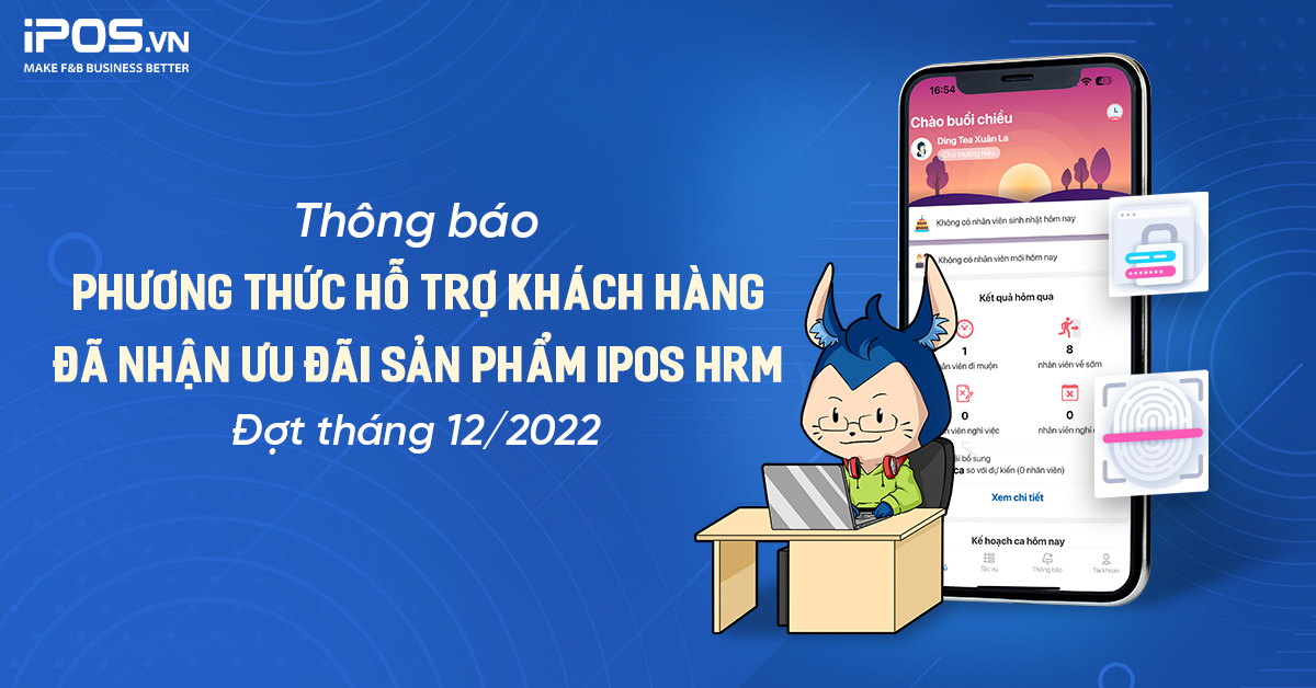 iPOS.vn thông báo phương thức hỗ trợ khách hàng đã nhận ưu đãi sản phẩm iPOS HRM trong đợt tháng 12/2022