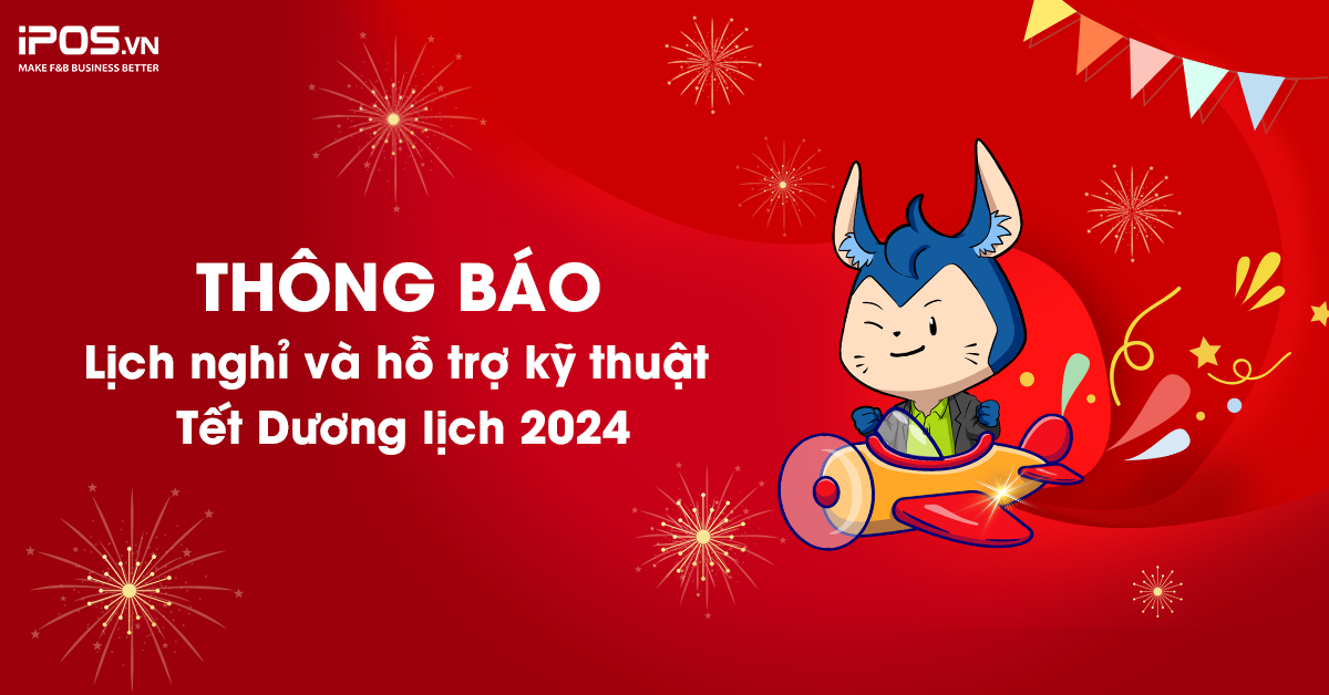 iPOS.vn thông báo lịch nghỉ và hỗ trợ kỹ thuật dịp Tết Dương lịch 2024