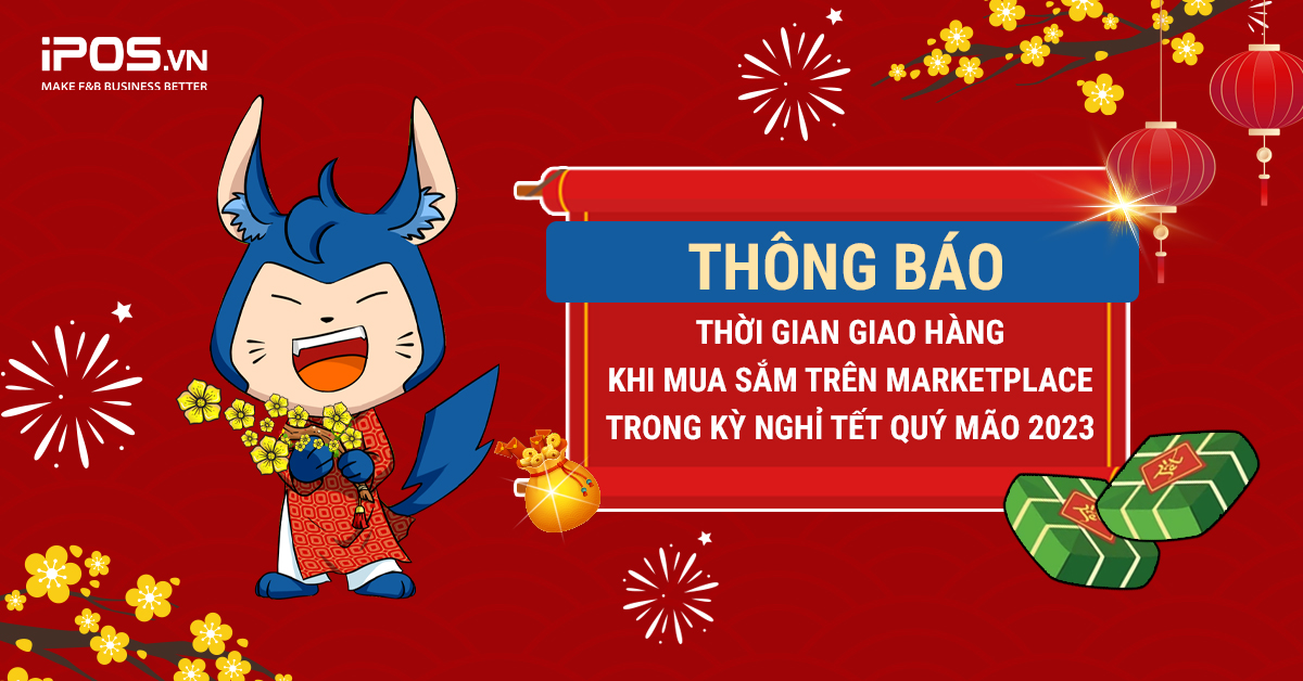 Thông báo thời gian giao hàng khi mua sắm trên Marketplace trong kỳ nghỉ Tết Quý Mão 2023