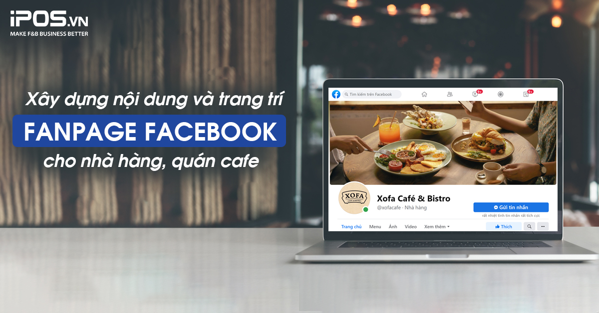 Xây dựng nội dung và trang trí fanpage Facebook nhà hàng, quán cafe