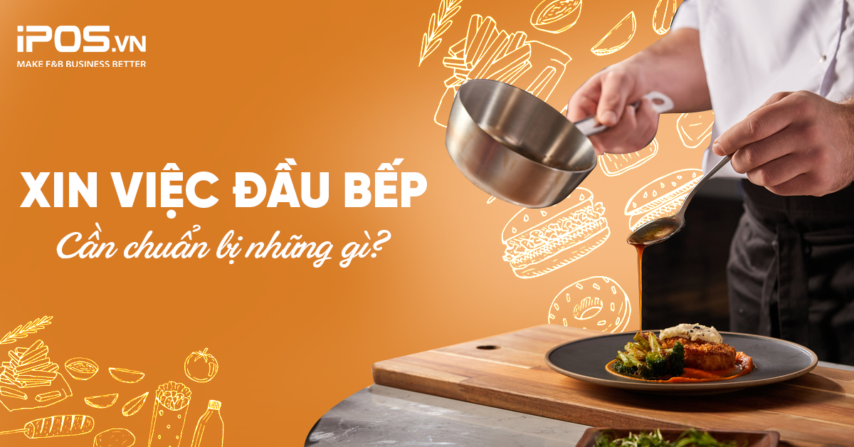 Xin việc đầu bếp: Cần chuẩn bị những gì?