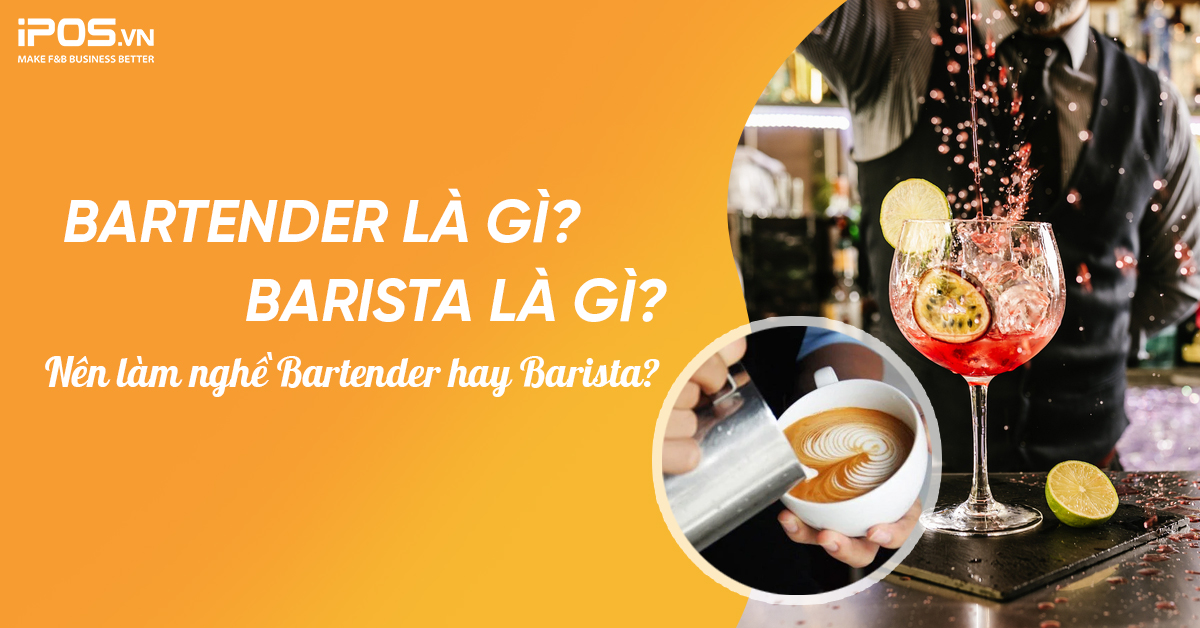 Bartender là gì? Barista là gì? Nên làm nghề Bartender hay Barista?