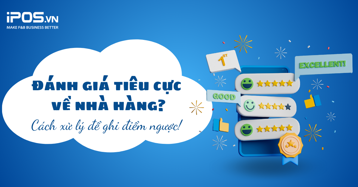 Đánh giá tiêu cực về nhà hàng? Học ngay cách xử lý để ghi điểm ngược!